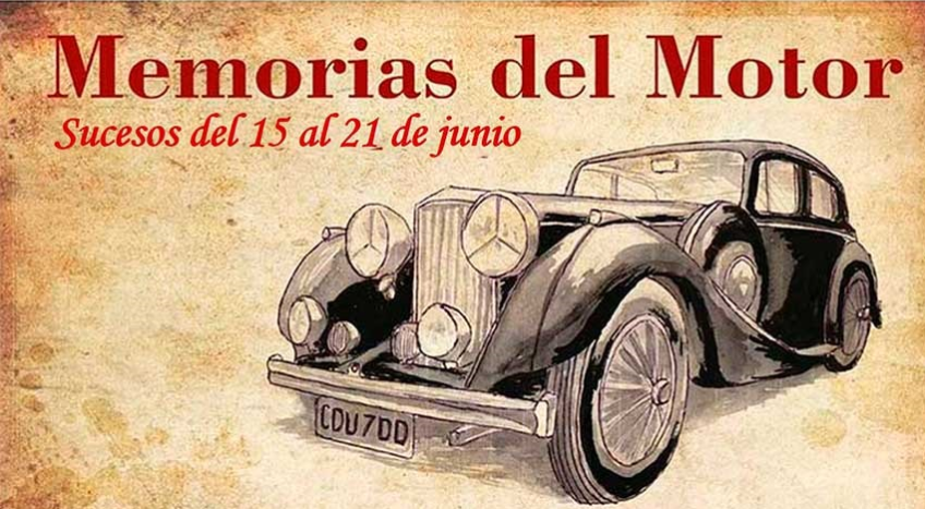 Memorias del Motor: del 15 al 21 de junio